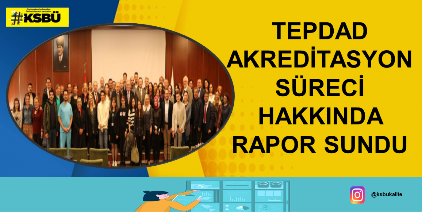 Tepdad Akreditasyon Süreci Hakkında Rapor Sundu