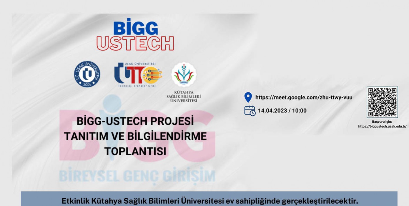Bigg Ustech Tanıtım ve Bilgilendirme Toplantısı 14 Nisan 2023 Cuma 10:00 da